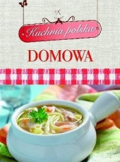 Kuchnia polska domowa - Opracowanie zbiorowe