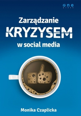 Zarządzanie kryzysem w social media - Czaplicka Monika