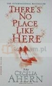 There&#39,s No Place Like Here - Cecelia Ahern