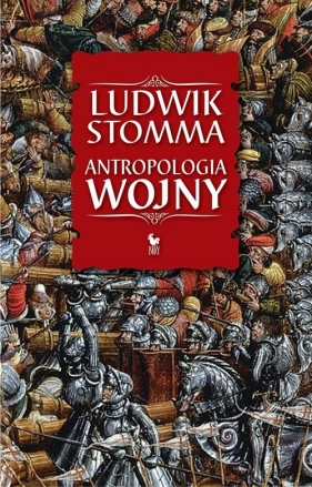 Antropologia wojny - Stomma Ludwik