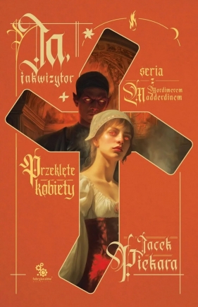 Ja, inkwizytor. Przeklęte kobiety - Jacek Piekara