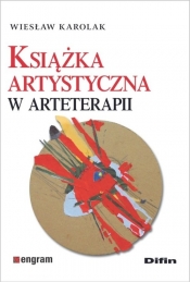 Książka artystyczna w arteterapii - Karolak Wiesław