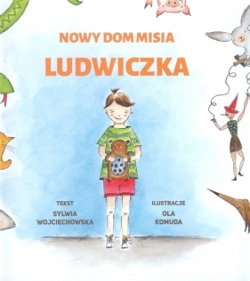 Nowy dom misia Ludwiczka - Wojciechowska Sylwia