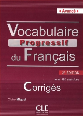 Vocabulaire progressif du français Avancé Klucz 2. edycja - Miquel Clire