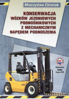 Konserwacja wózków jezdniowych podnośnikowych z mechanicznym napędem podnoszenia - Chimiak Mieczysław
