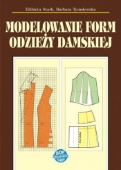 Modelowanie form odzieży damskiej w.9 - Stark Elżbieta , Tymolewska Barbara