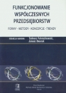 Funkcjonowanie współczesnych przedsiębiorstw Formy - Metody - Koncepcje