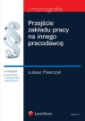 Przejście zakładu pracy na innego pracodawcę Pisarczyk Łukasz