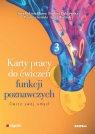 Karty pracy do ćwiczeń funkcji poznawczych. Część 3. Ćwicz swój umysł Ilona Bidzan-Bluma, Paulina Dąbrowska, Paulina Grenda, Agata Rudnik