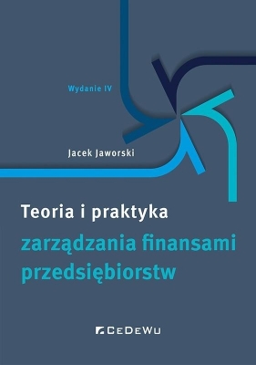 Teoria i praktyka zarządzania finansami.. w.4 - Jacek Jaworski