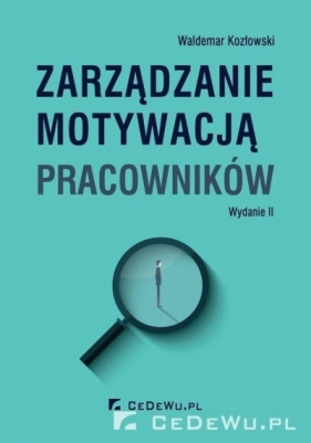Zarządzanie motywacją pracowników - Waldemar Kozłowski