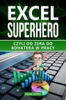 Excel SuperHeroCzyli od zera do Bohatera w pracy Adam Kopeć