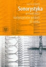 Sonorystyka w twórczości kompozytorów polskich XX wieku z płytą CD Lindstedt Iwona