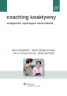 Coaching koaktywny Umiejętności wspierające sukces klienta Whitworth Laura , Kimsey-House Karen, Kimsey-House Henry, Sandahl Phillip