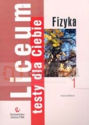 Liceum Testy dla Ciebie Fizyka Zeszyt 1