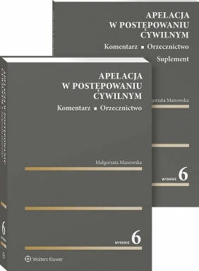 Apelacja w postępowaniu cywilnym. Komentarz. Orzecznictwo - Małgorzata Manowska