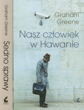 Nasz człowiek w Hawanie Sedno sprawy - Greene Graham