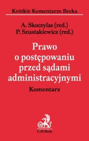 Prawo o postępowaniu przed sądami administracyjnymi Komentarz - Sawczuk Wojciech Sebastian, Piątek Wojciech, Pietrasz Piotr