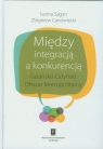 Między integracją a konkurencją Gdańsko - Gdyński Obszar Sagan Iwona, Canowiecki Zbigniew