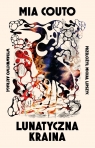 Lunatyczna kraina Mia Couto