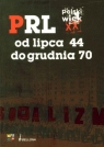 Polski wiek XX PRL od lipca 44 do grudnia 70
