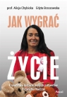 Jak wygrać życie Prawdziwe historie pacjentów przylądka nadziei Alicja Chybicka, Edyta Brzozowska