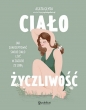 Ciałożyczliwość. Jak zaakceptować swoje ciało i żyć w zgodzie ze sobą - Agata Głyda