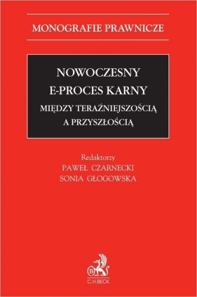 Nowoczesny e-proces karny Między teraźniejszością a przyszłością