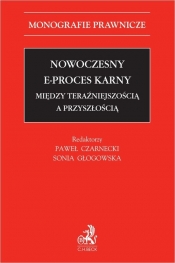 Nowoczesny e-proces karny Między teraźniejszością a przyszłością