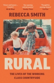 Rural. The Lives of the Working Class Countryside wer. angielska - Rebecca Smith
