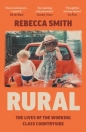Rural. The Lives of the Working Class Countryside wer. angielska - Rebecca Smith