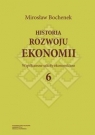 Historia rozwoju ekonomii Tom 6 Współczesne szkoły ekonomiczne Bochenek Mirosław
