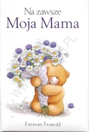 NA ZAWSZE MOJA MAMA TW - Opracowanie zbiorowe