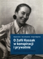 O Zofii Kossak w konspiracji i prywatnie - Marcin Kłodziński, Wirginia Węglińska, Grott Wojciech