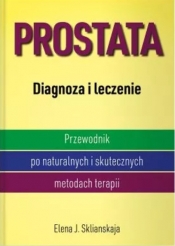 Prostata. Diagnoza i leczenie - Elena J. Sklianskaja