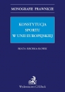 Konstytucja sportu w Unii Europejskiej  Rischka-Słowik Beata