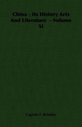 China - Its History Arts And Literature - Volume Xi - Brinkley Captain F.