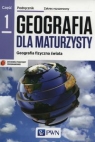 Geografia dla maturzysty Podręcznik Część 1 Geografia fizyczna świata Czubla Piotr, Papińska Elżbieta