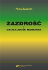 Zazdrość i działalność naukowa Alicja Żywczok