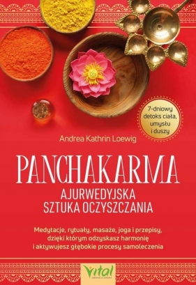 Panchakarma - ajurwedyjska sztuka oczyszczania - Andrea Kathrin Loewig