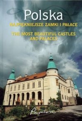Polska najpiękniejsze zamki i pałace Polski / The most Beautiful castles and palaces - Olchowik-Adamowska Liliana, Ławecki Tomasz