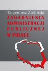 Zagadnienia administracji publicznej w Polsce Zieliński Eugeniusz