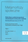 Metamorfozy społeczne tom 13 Wielka Wojna w polskiej korespondencji zatrzymanej