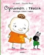 Cynamon i Trusia. Wierszyki o złości i radości - Ulf Stark