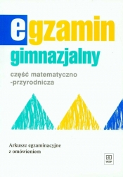 Egzamin gimnazjalny część matematyczno-przyrodnicza arkusze egzaminacyjne z omówieniem - <br />