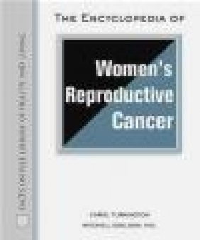 Encyclopedia of Women's Reproductive Cancer Mitch Edelson, Carol Turkington, C Turkington