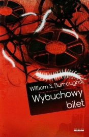 Wybuchowy bilet - Burrought William S.