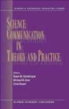 Science Communication in Theory and Practice Susan M. Stocklmayer