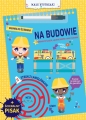Małe bystrzaki. Zadania do ścierania. Na budowie - Opracowanie zbiorowe