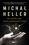 Czy fizyka jest nauką humanistyczną? (Uszkodzona okładka) Heller Michał